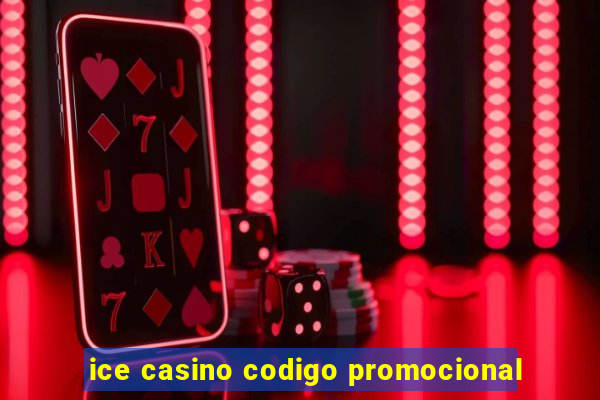 ice casino codigo promocional